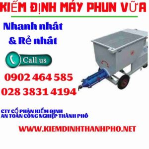 Hình ảnh kiểm định máy phun vữa