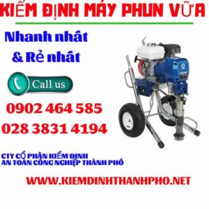 Hình ảnh kiểm định máy phun vữa