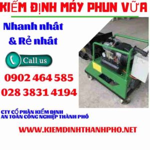 Hình ảnh kiểm định máy phun vữa