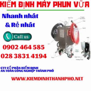 Hình ảnh kiểm định máy phun vữa