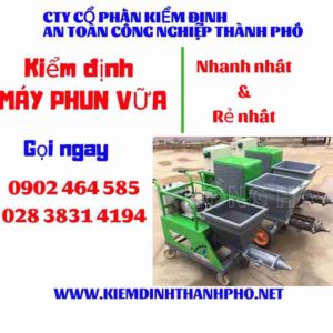 Hình ảnh kiểm định máy phun vữa