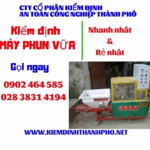 Hình ảnh kiểm định máy phun vữa