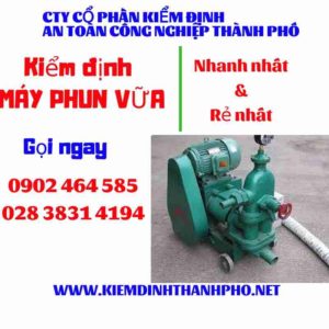 Hình ảnh kiểm định máy phun vữa