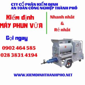 Hình ảnh kiểm định máy phun vữa