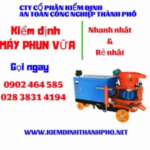 Hình ảnh kiểm định máy phun vữa