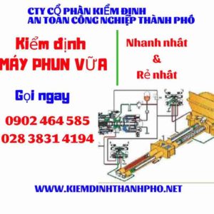 Hình ảnh kiểm định máy phun vữa