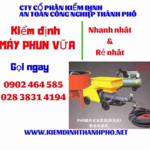 Hình ảnh kiểm định máy phun vữa