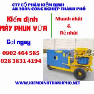 Hình ảnh kiểm định máy phun vữa