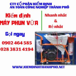 Hình ảnh kiểm định máy phun vữa