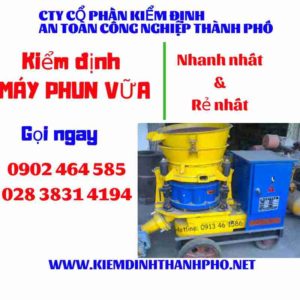 Hình ảnh kiểm định máy phun vữa