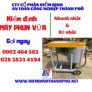 Hình ảnh kiểm định máy phun vữa