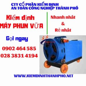 Hình ảnh kiểm định máy phun vữa