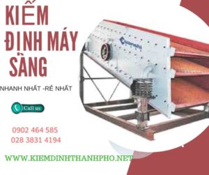 Hình ảnh kiểm định máy sàng