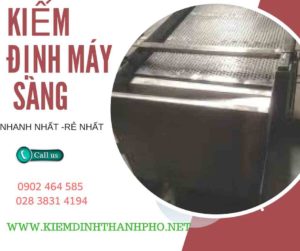 Hình ảnh kiểm định máy sàng