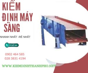 Hình ảnh kiểm định máy sàng