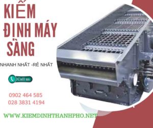 Hình ảnh kiểm định máy sàng