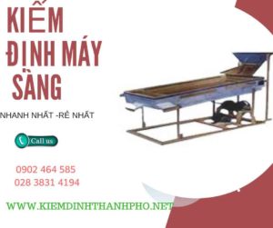 Hình ảnh kiểm định máy sàng