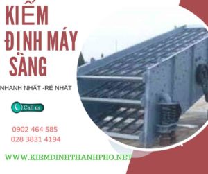 Hình ảnh kiểm định máy sàng