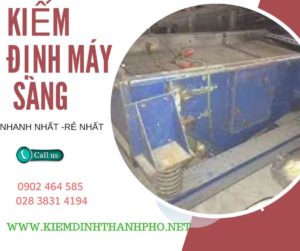 Hình ảnh kiểm định máy sàng