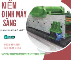 Hình ảnh kiểm định máy sàng