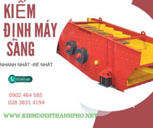 Hình ảnh kiểm định máy sàng