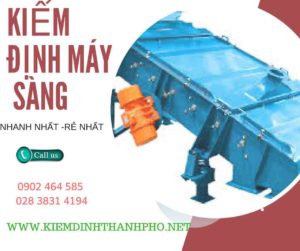 Hình ảnh kiểm định máy sàng