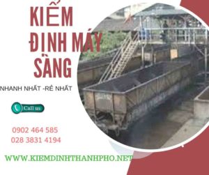 Hình ảnh kiểm định máy sàng