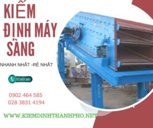 Hình ảnh kiểm định máy sàng