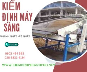 Hình ảnh kiểm định máy sàng