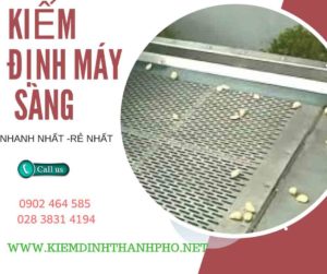 Hình ảnh kiểm định máy sàng