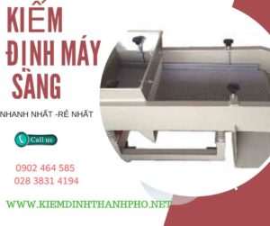 Hình ảnh kiểm định máy sàng