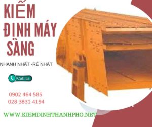 Hình ảnh kiểm định máy sàng