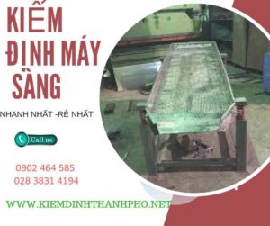 Hình ảnh kiểm định máy sàng