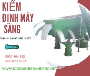 Hình ảnh kiểm định máy sàng