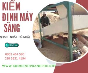 Hình ảnh kiểm định máy sàng