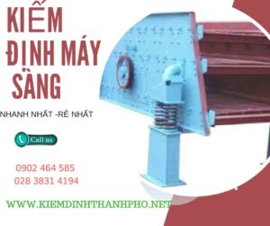 Hình ảnh kiểm định máy sàng