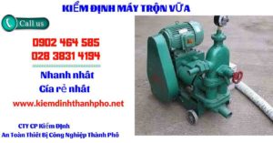 Hình ảnh kiểm định máy trộn vữa