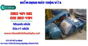 Hình ảnh kiểm định máy trộn vữa