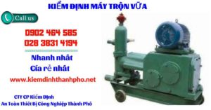 Hình ảnh kiểm định máy trộn vữa