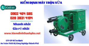 Hình ảnh kiểm định máy trộn vữa