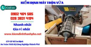 Hình ảnh kiểm định máy trộn vữa