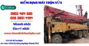 Hình ảnh kiểm định máy trộn vữa