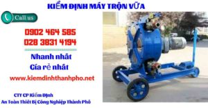 Hình ảnh kiểm định máy trộn vữa