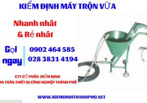 Hình ảnh kiểm định máy trộn vữa