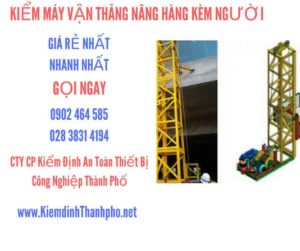 Hình ảnh kiểm định máy vận thăng nâng hàng kèm người