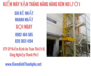 Hình ảnh kiểm định máy vận thăng nâng hàng kèm người