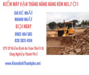 Hình ảnh kiểm định máy vận thăng nâng hàng kèm người