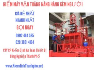 Hình ảnh kiểm định máy vận thăng nâng hàng kèm người