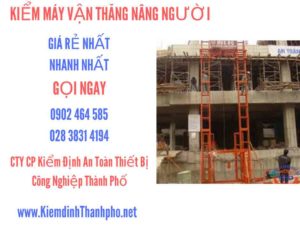 Hình ảnh kiểm định máy vận thăng nâng người