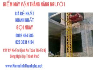 Hình ảnh kiểm định máy vận thăng nâng người